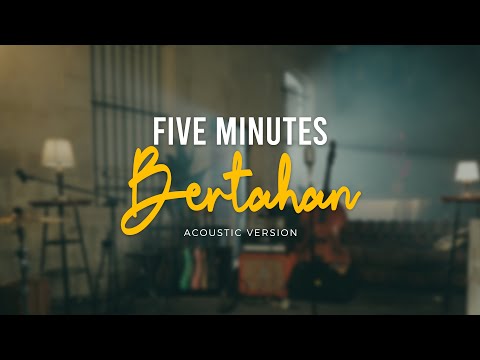 Five Minutes - Bertahan (Official Acoustic Video)