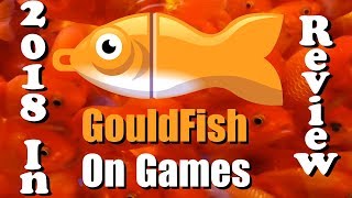 GouldFish On Games - 2018 In Review