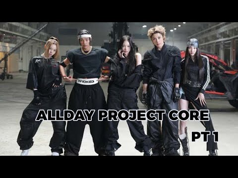 Allday project core , PT 1 ☆ 