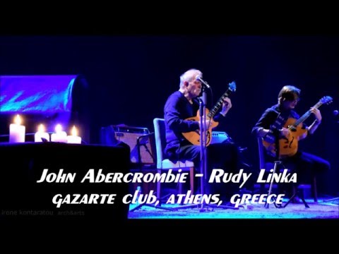 John Abercrombie & Rudy Linka - Live In Athens 18/3/2016