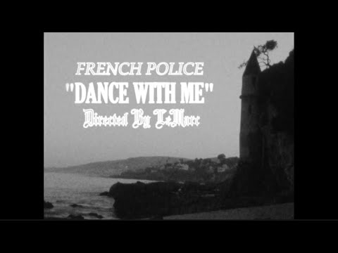 FRENCH POLICE - Dance With Me [OFFICIAL VIDEO]