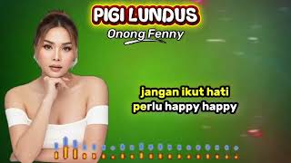 Download lagu PIGI LUNDUS-ONONG FENNY mp3
