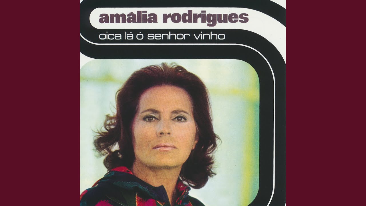 Amália Rodrigues - Oiça Lá ó Senhor Vinho