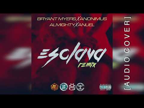 Bryant Myers - Esclava REMIX ft. Anonimus, Almighty & Anuel AA (Official Audio)