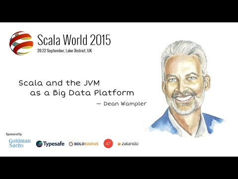 Scala and the JVM as a Big Data Platform — Dean Wampler