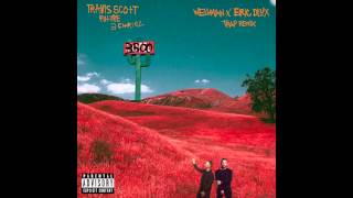 Travis Scott ft. 2 Chainz & Future - 3500 (Wellman & Eric D-Lux Trap Remix)