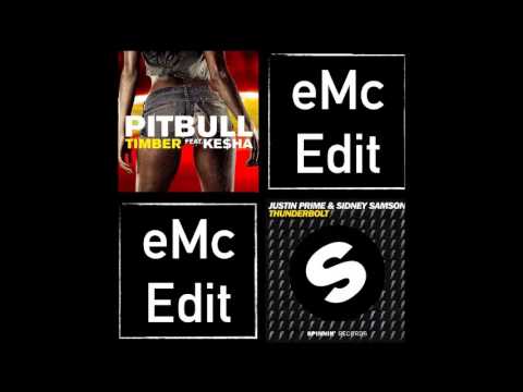 Pitbull ft Ke$ha & R3hab vs Justine Prime & Sidney Samson - Timber Thunderbolt (eMc Edit)