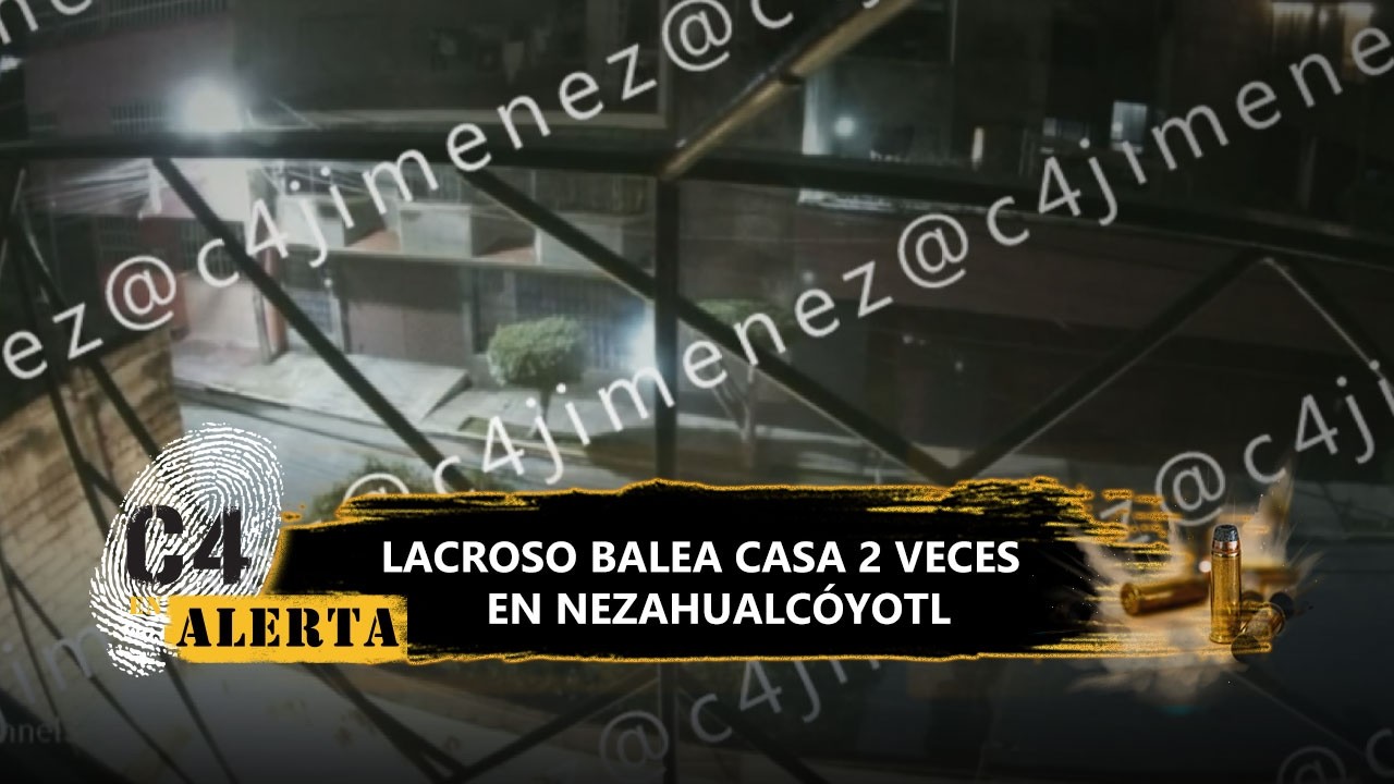 ¡En menos de una semana! Familia es atacada a balazos en 2 ocasiones dentro de su casa en Neza