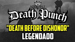 Five Finger Death Punch - Death Before Dishonor (Legendado - BR)