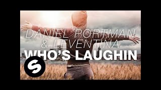 Daniel Portman &amp; Leventina - Who&#39;s Laughin (Original Mix)