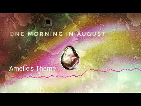 One Morning in August : Amélie's Theme