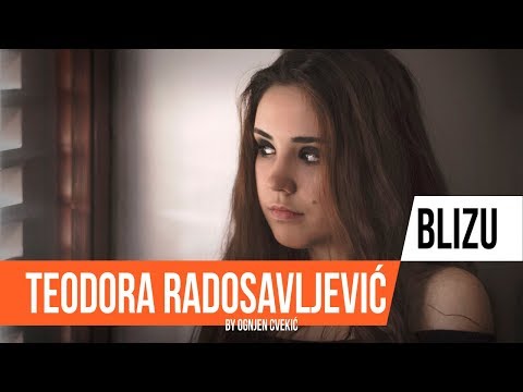 Teodora Radosavljevic - Blizu