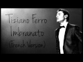 Tiziano Ferro - Imbranato (French Version) 