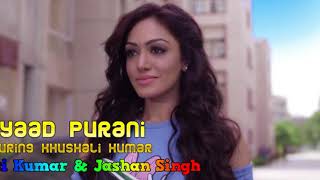 Romantic Song - Ik Yaad Purani - Tulsi Kumar &amp; Jashan Singh