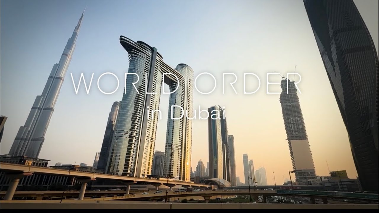 WORLD ORDER in Dubai