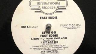 Fast Eddie - Let's Go (Don't U Want Some More)