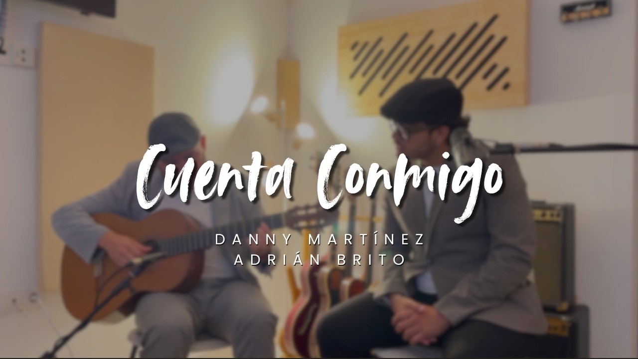 Cuenta Conmigo - Danny Martínez & Adrián Brito  (Cover) | #entreamigos