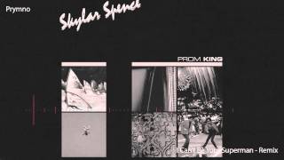 Skylar Spence - I Can't be your Superman - Prymno Remix