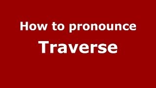 How to pronounce Traverse