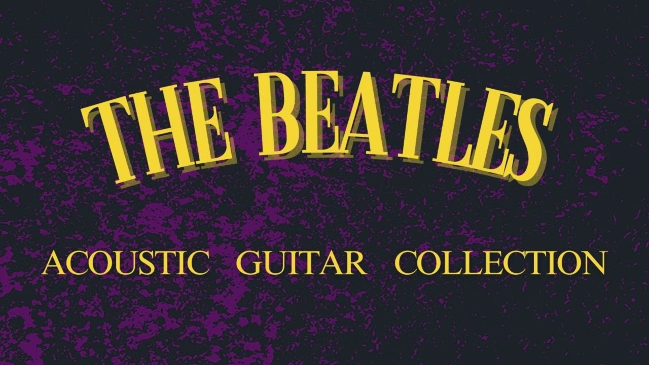 The Beatles Acoustic Guitar Collection  Relaxing Music for Reading/Studying