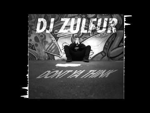 DJ ZULFUR - Dont Ya Think (Feat. Sanna Hartfield)