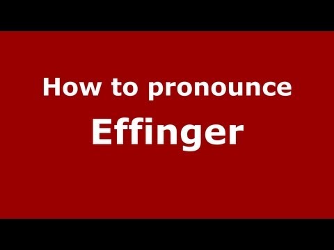 How to Pronounce Effinger - PronounceNames.com