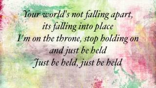 Casting Crowns - Just Be Held - with lyrics