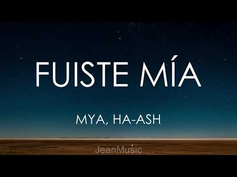 MYA, HA-ASH - Fuiste Mía (Letra)