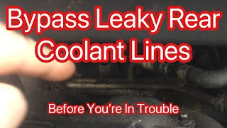 Bypassing leaking rear coolant lines...vanlife...Dodge Caravan