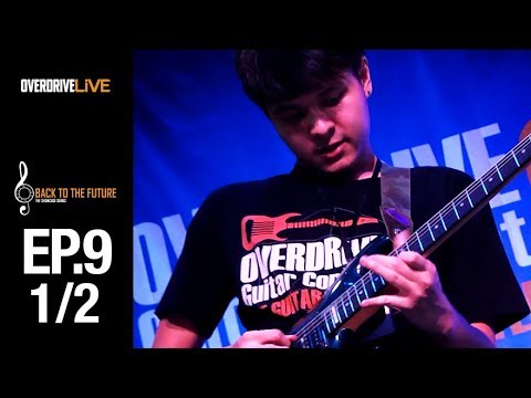 OVERDRIVE LIVE | BACK TO THE FUTURE EP9 | Overdrive Guitar Contest 9 [1/2]