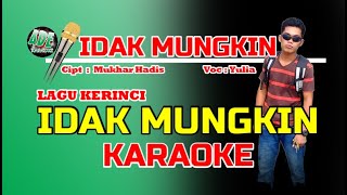Download lagu lagu kerinci IDAK MUNGKIN KARAOKE Voc | Yulia || Cipt | Muckthar Hadis mp3