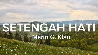 Download lagu Setengah Hati - Ona Hetharua di Cover Oleh Mario G. Klau (Lirik Lagu) mp3