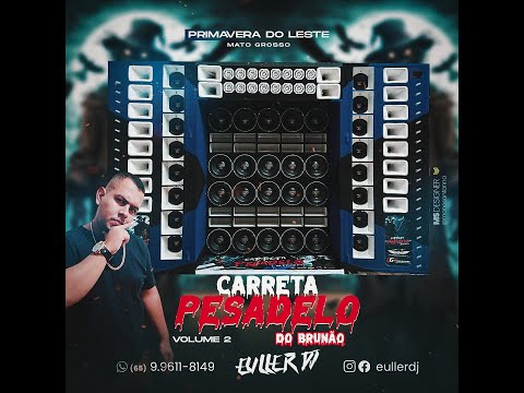 CD - Carreta Pesadelo do Brunão Vol 02 • Primavera do Leste-MT •