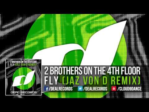 2 Brothers On The 4th Floor  - Fly (Jaz von D Remix)