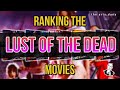 Ranking The LUST OF THE DEAD Movies In Order Of My Favourites