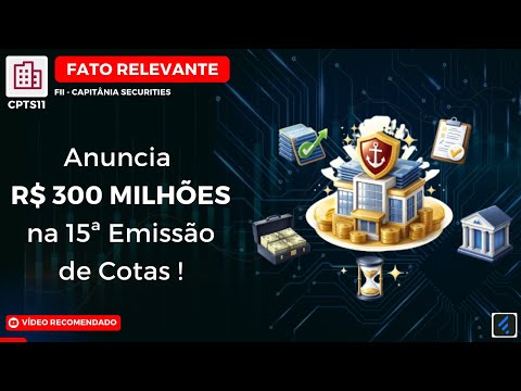 Thumbnail do vídeo: #CPTS11 anuncia captar R$ 300 MILHÕES na 15ª Emissão de Cotas. Vale a pena participar?