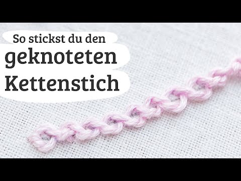 geknoteter Kettenstich sticken - Stickstich 82