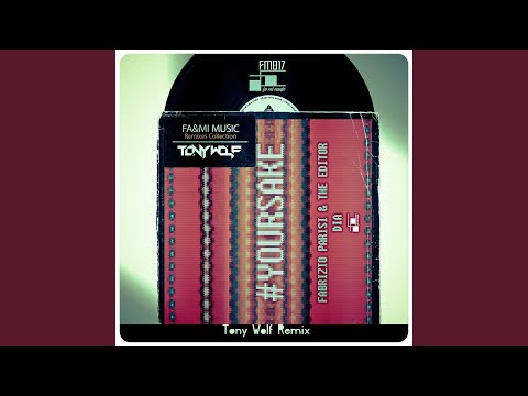 #yoursake (Tony Wolf Remix)