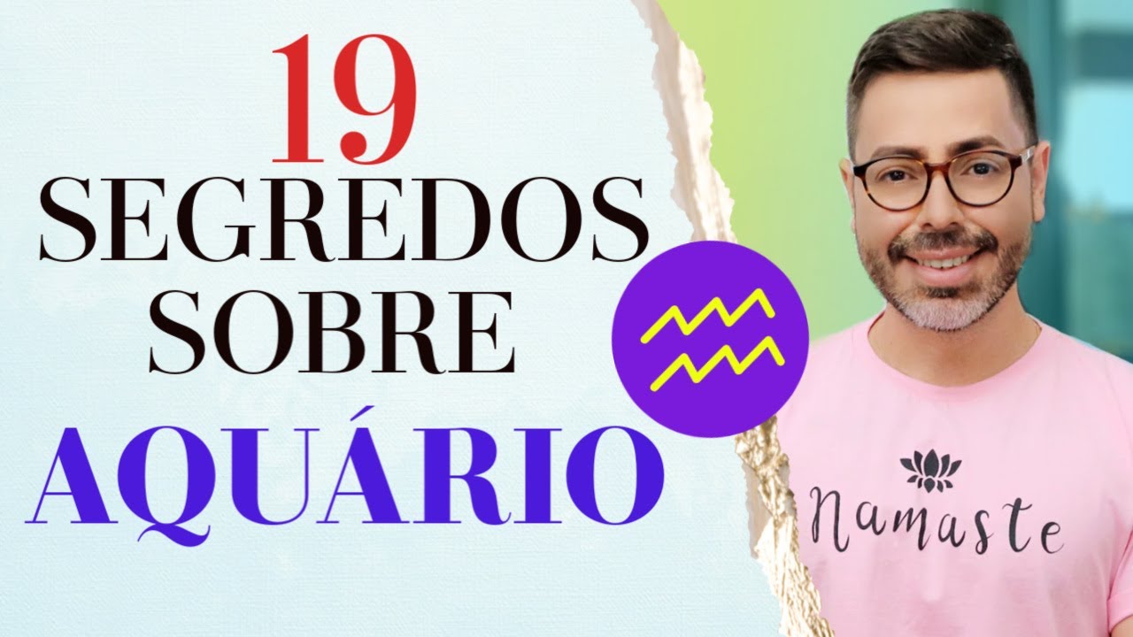 19 SEGREDOS SOBRE O SIGNO DE AQUÁRIO.