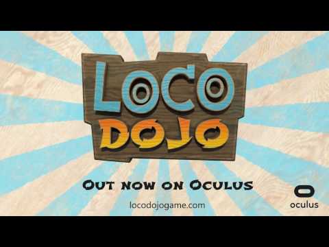Loco Dojo - Official Trailer [Oculus Rift + Oculus Touch]