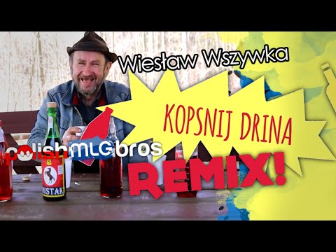 Wiesław Wszywka ft. PolishMLGBros - Kopsnij drina REMIX