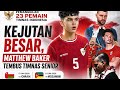 KEJUTAN BESAR MATTHEW BAKER RESMI MASUK TIMNAS SENIOR HADAPI OMAN DAN MOZAMBIK