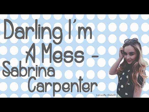 Darling I'm A Mess (With Lyrics) - Sabrina Carpenter