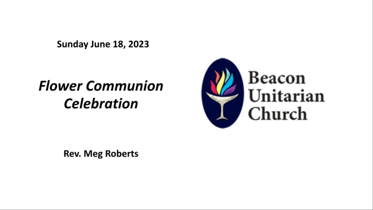 June 18 2023: Flower Communion Celebration with Rev. Meg Roberts