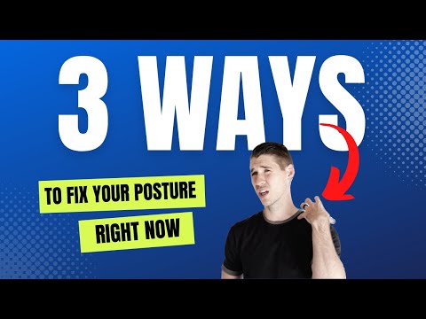 3 Ways to Fix Your Posture Right Now
