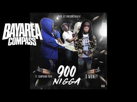 G Money ft. Campaign Papa - 900 N*gga [BayAreaCompass]