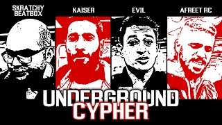 Underground Cypher - Skratchy Beatbox, RC (Kaiser & Afreet RC) feat Islam Evil