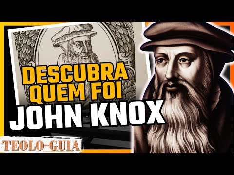 Who was John Knox? The life of the Reformer Hero of faith!