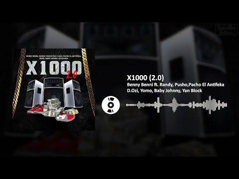 X1000 (2.0) - Benny Benni ft. Randy, Pusho, Pacho El Antifeka, D.Ozi, Yomo, Baby Johnny, Yan | SL