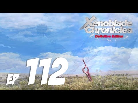 Let's Play Xenoblade Chronicles: Definitive Edition | Gameplay | Nintendo Switch | Part 112